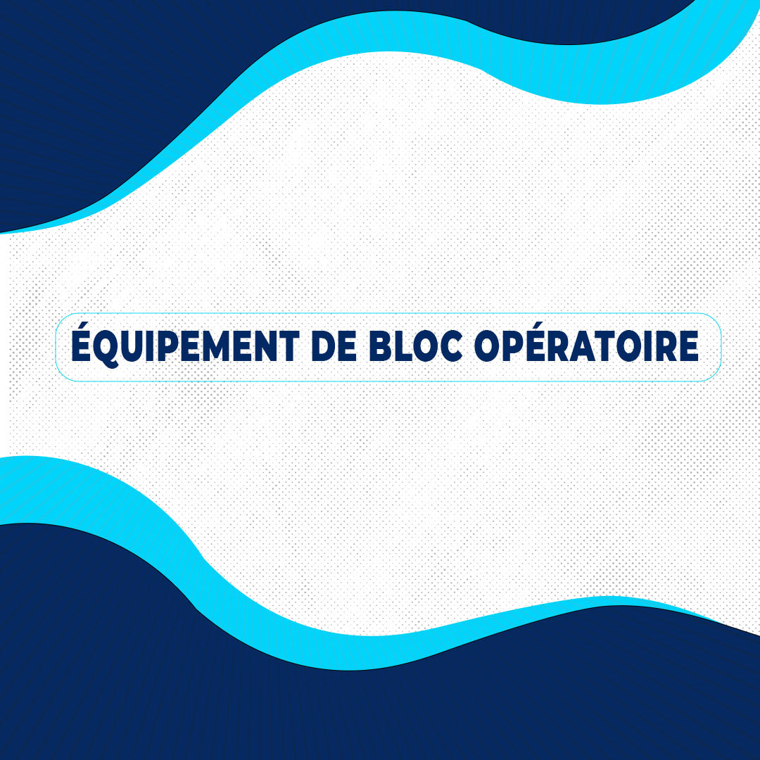 EQUIPEMENT DE BLOC OPERATOIRE